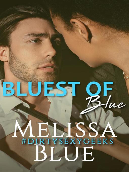 Title details for Bluest of Blue by Melissa Blue - Available